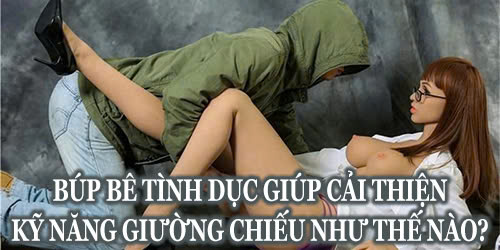 Búp bê tình dục giúp cải thiện kỹ năng giường chiếu như thế nào?